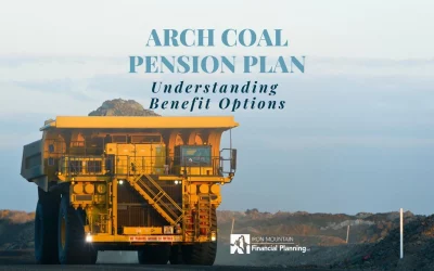 Arch Coal Pension Plan – Understanding Your Benefit Options