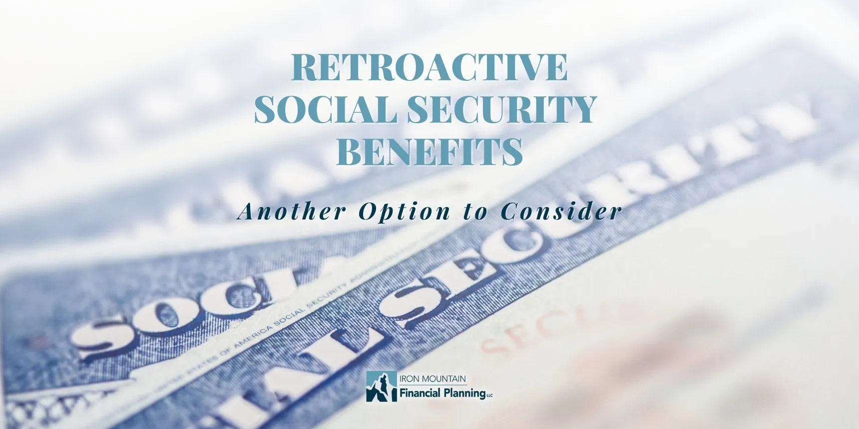 Retro Active Social Security Benefits - Another Option to Consider