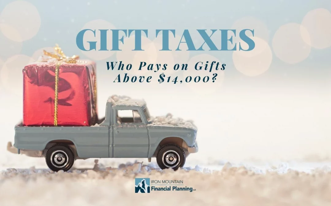 Gift Taxes – Who Pays on Gifts Above $14,000?
