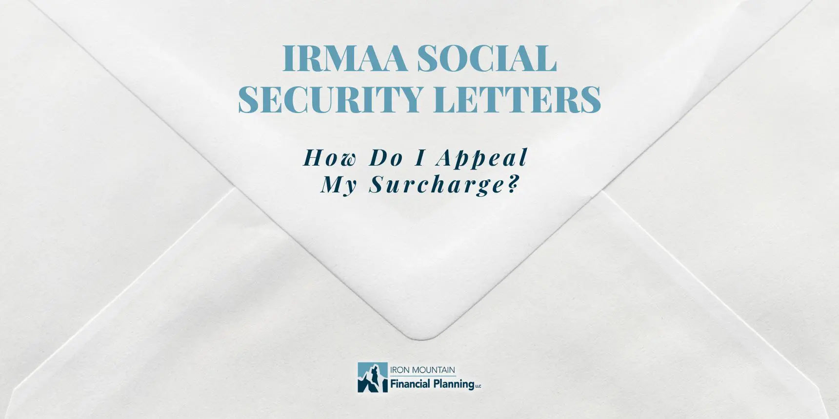 How Do I Appeal My IRMAA Social Security Letter?