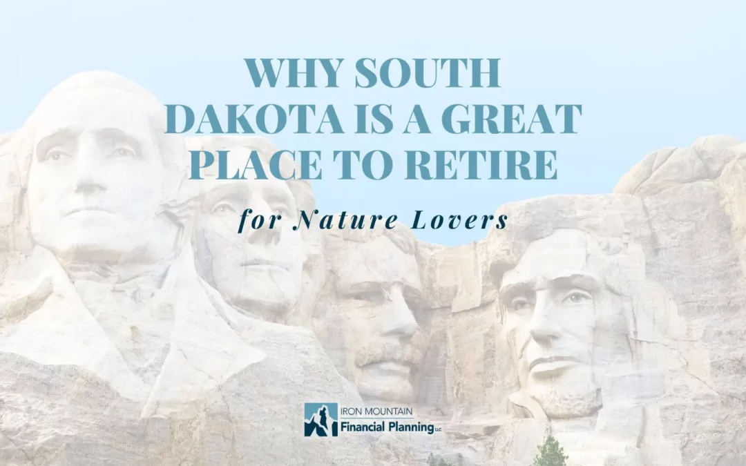 From Mount Rushmore to the Badlands: Why South Dakota is a Great Place to Retire for Nature Lovers
