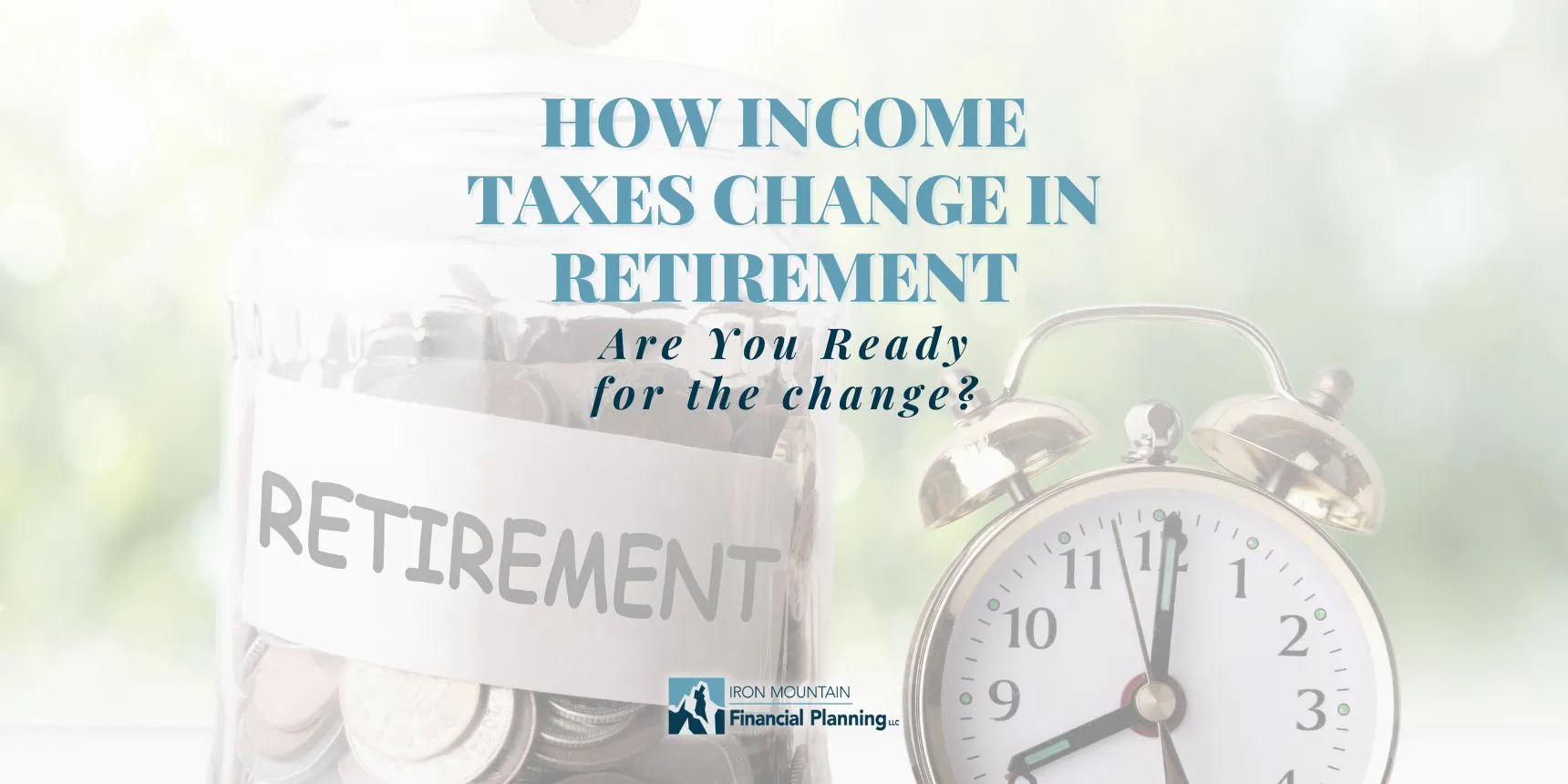 How Income Taxes Change In Retirement